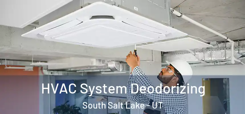  HVAC System Deodorizing South Salt Lake - UT